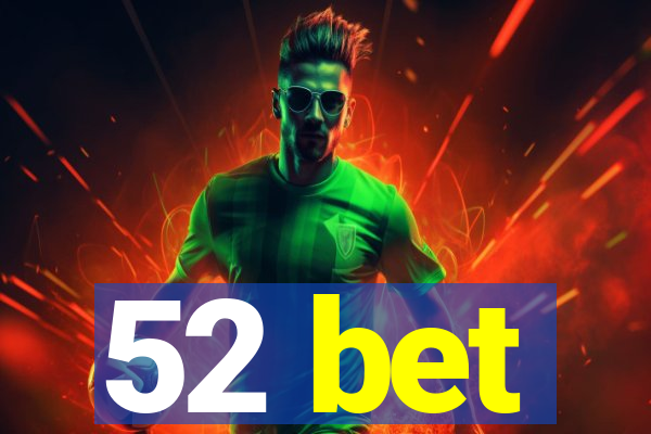 52 bet